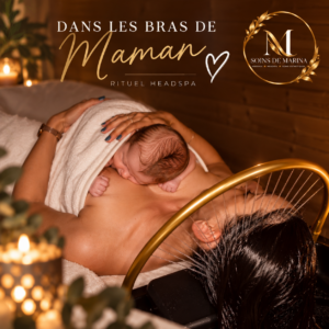 Soin Headspa « Dans les bras de Maman » 🤍
